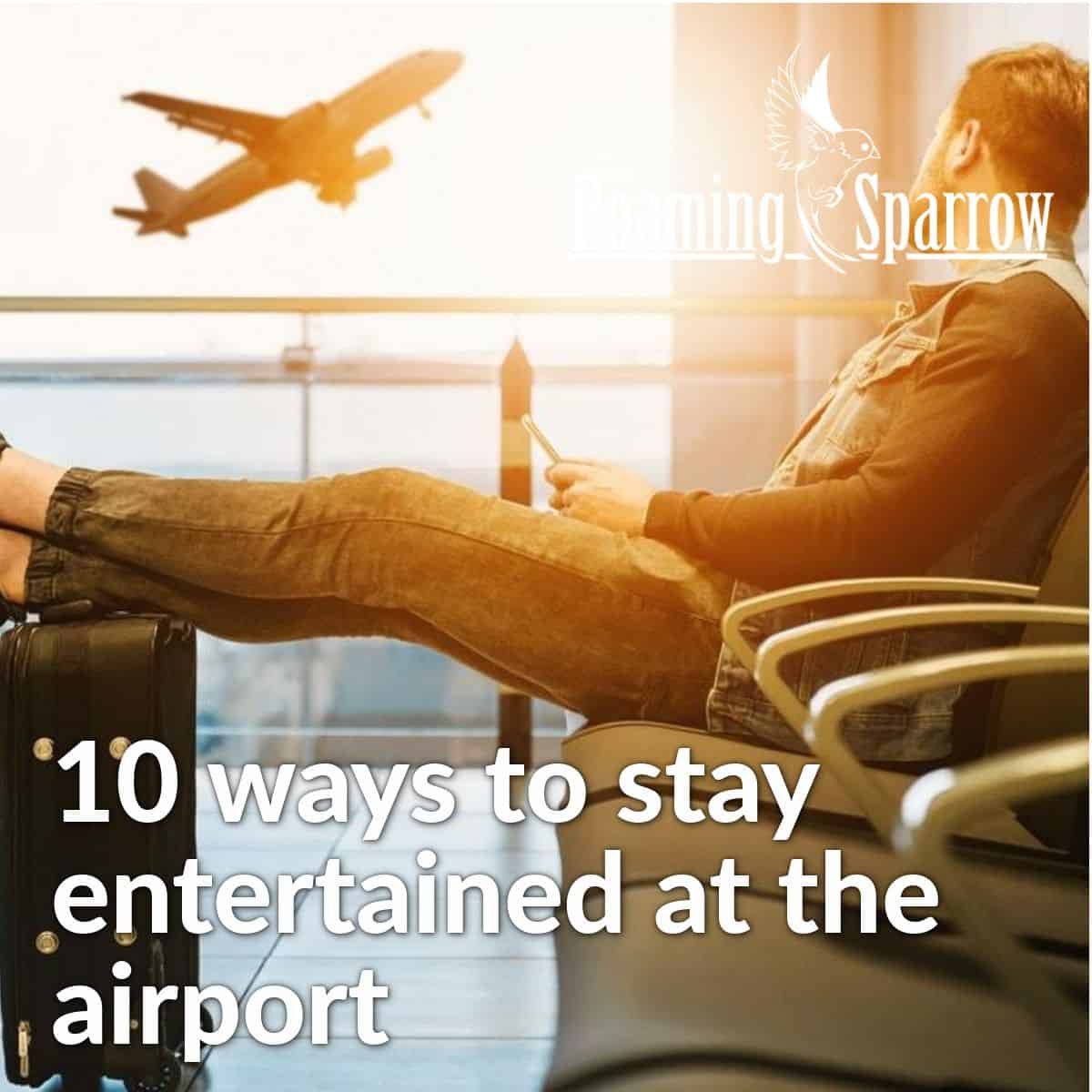 10 ways to stay entertained at the airport