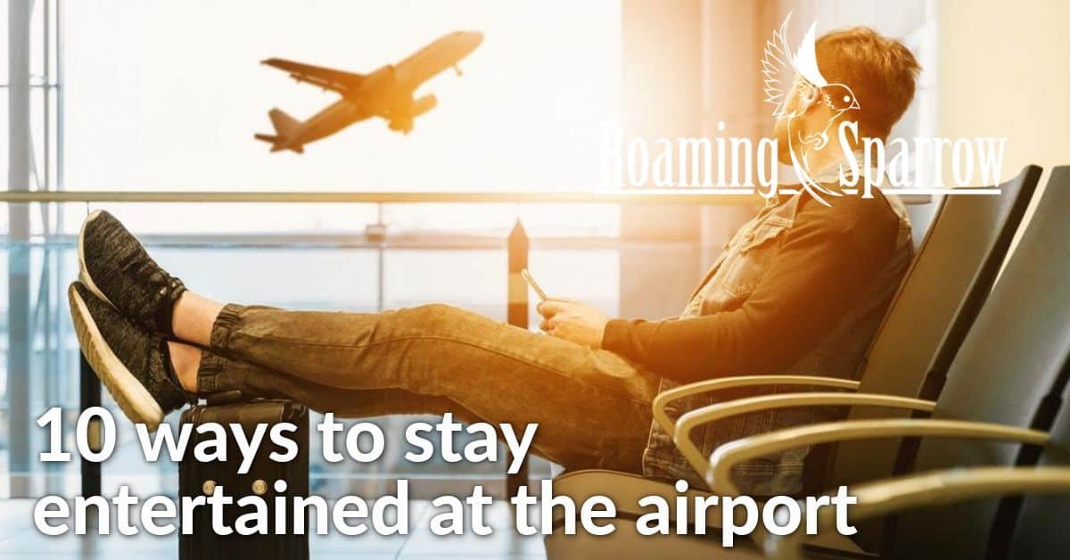 10 ways to stay entertained at the airport