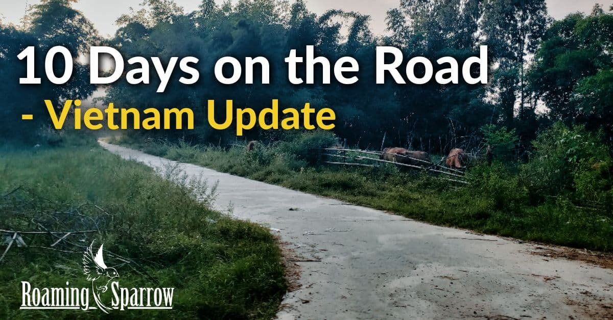 10 Days on the Road - Vietnam Update