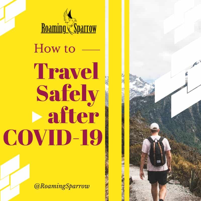 How to travel safely after COVID-19 : 7 Tips to keep you healthy!