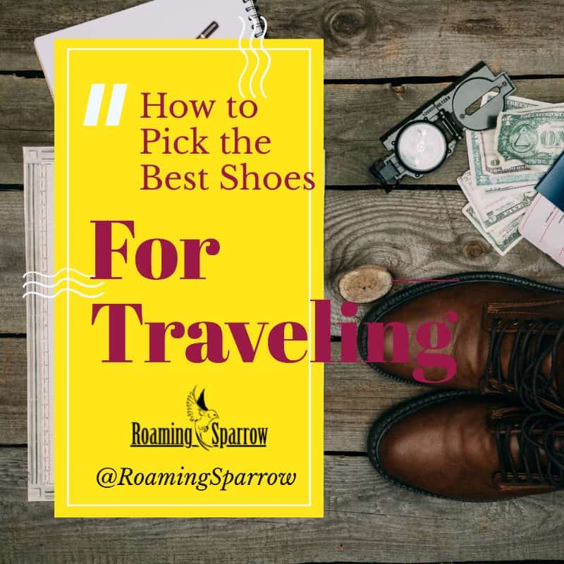 How to Pick the Best Shoes for Traveling » Roaming Sparrow