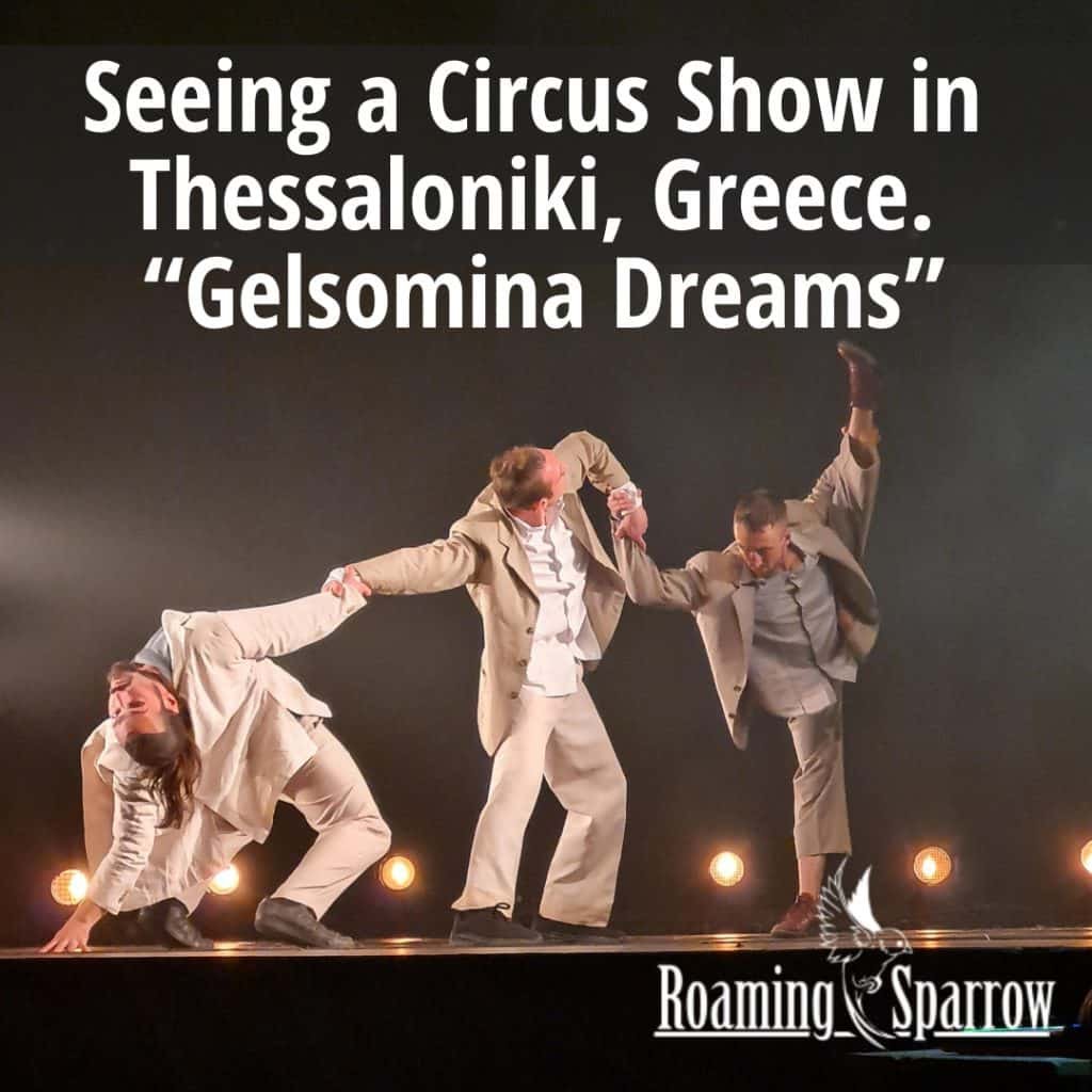 Seeing a Circus Show in Thessaloniki, Greece. “Gelsomina Dreams”