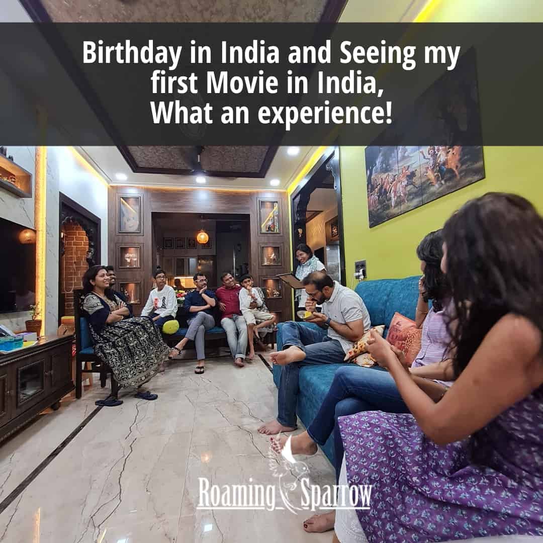 Birthday in India and Seeing my first Movie in India, What an experience!