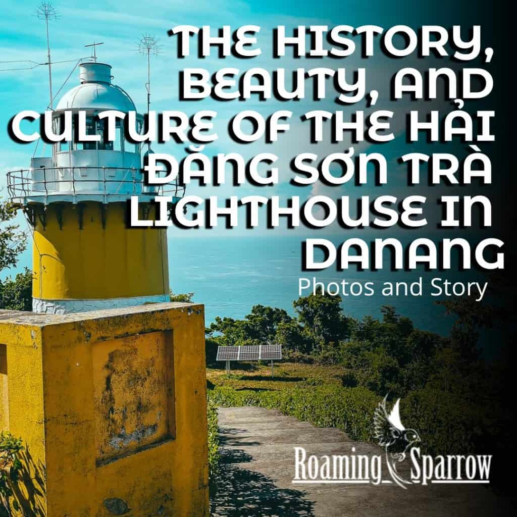 The History, beauty, and culture of the Hải đăng Sơn Trà lighthouse in Danang