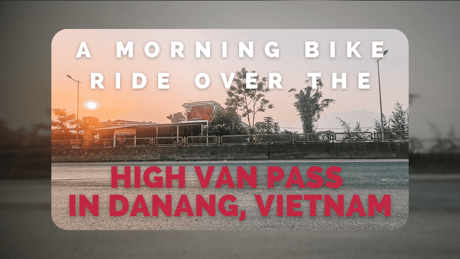 A morning Bike Ride over High Van Pass in Danang, Vietnam