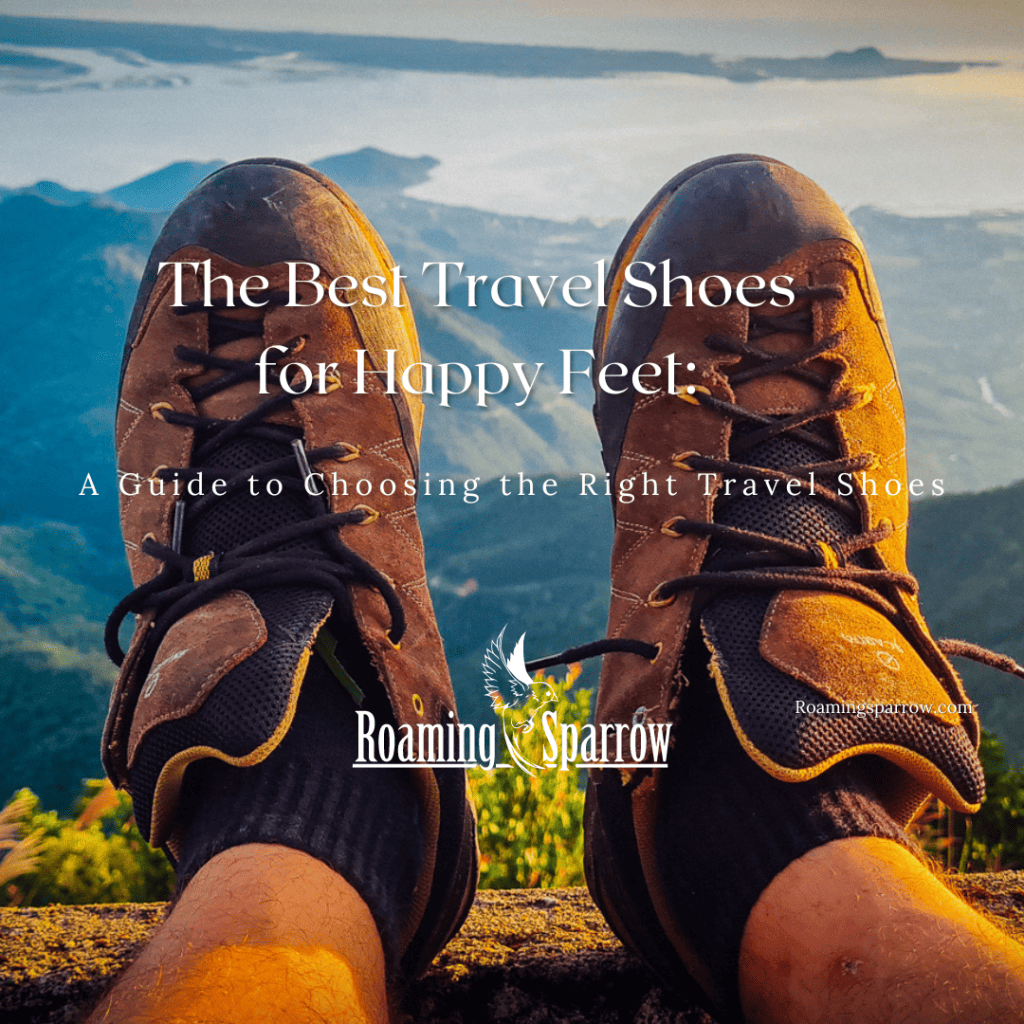 The Best Travel Shoes for Happy Feet: A Guide to Choosing the Right Travel Shoes