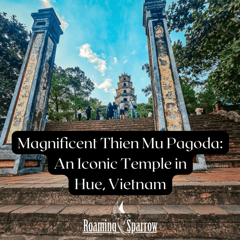 Magnificent Thien Mu Pagoda: An Iconic Temple inHue, Vietnam