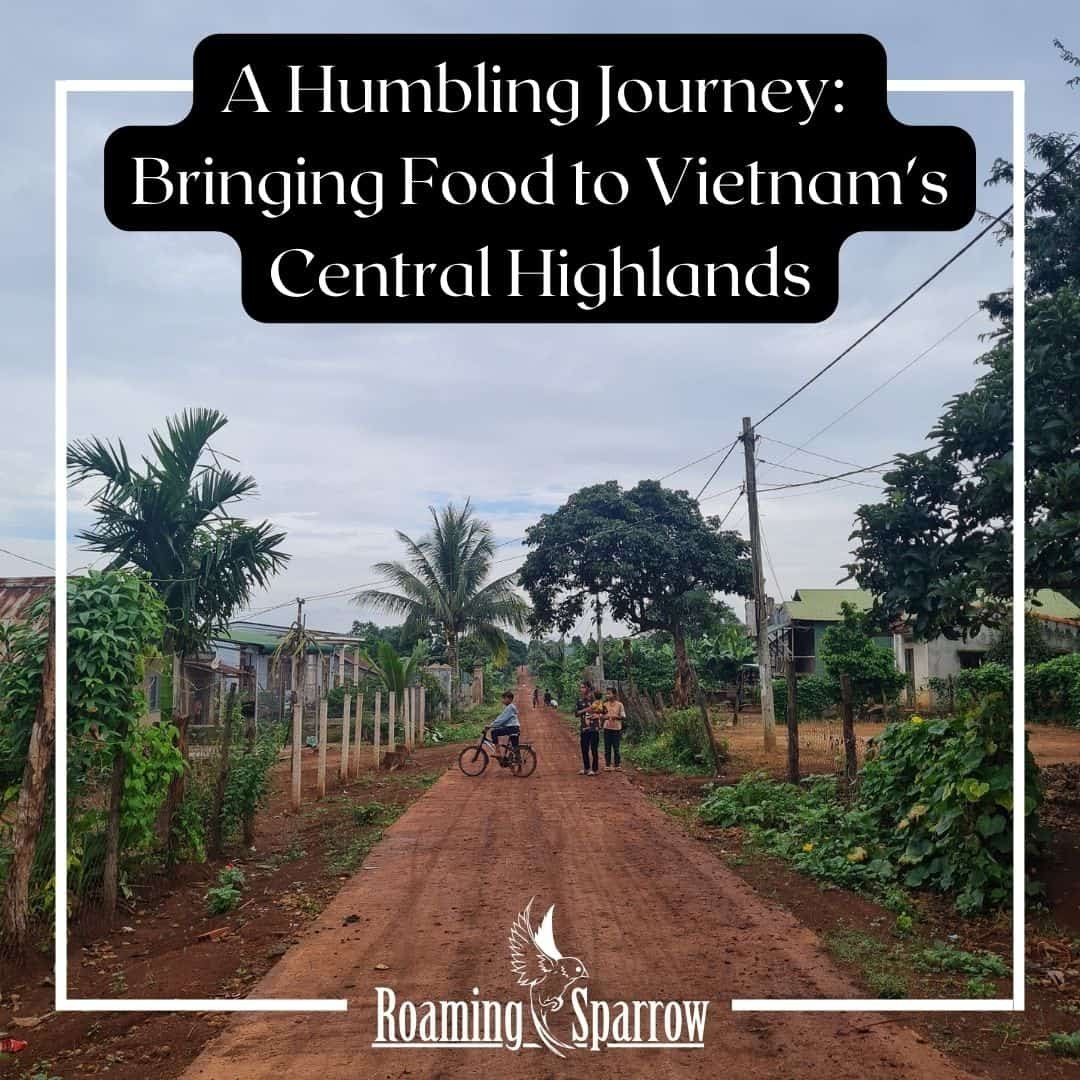 A Humbling Journey: Bringing Food to Vietnam's Central Highlands