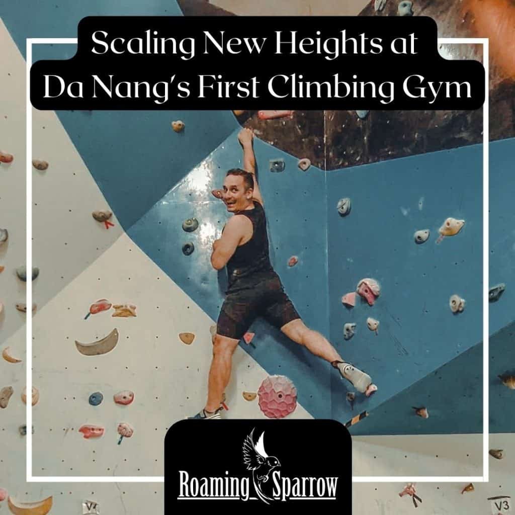 Scaling New Heights at Da Nang's First Climbing Gym