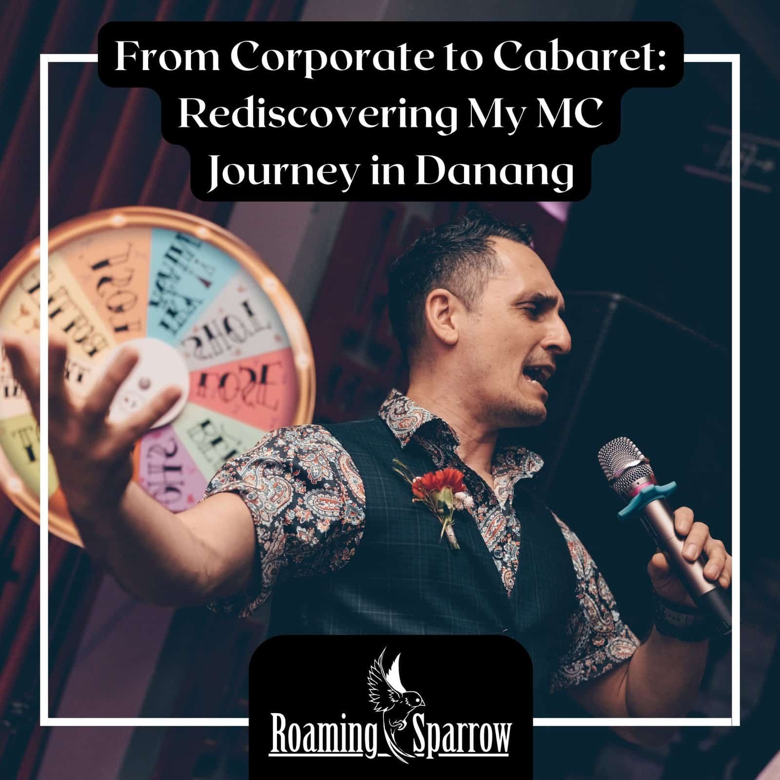 From Corporate to Cabaret: Rediscovering My MC Journey in Danang