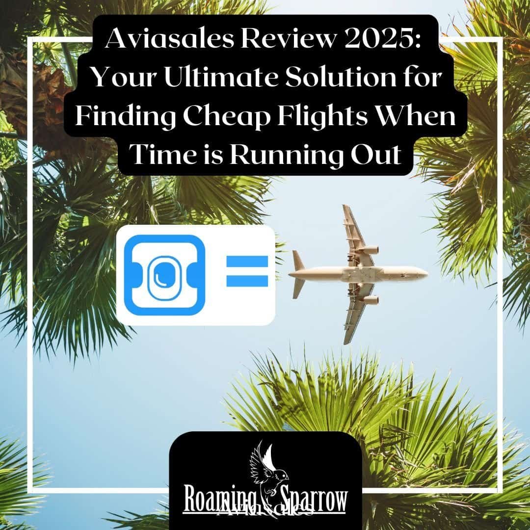 Aviasales Review 2025: Your Ultimate Solution for Finding Cheap Flights When Time is Running Out