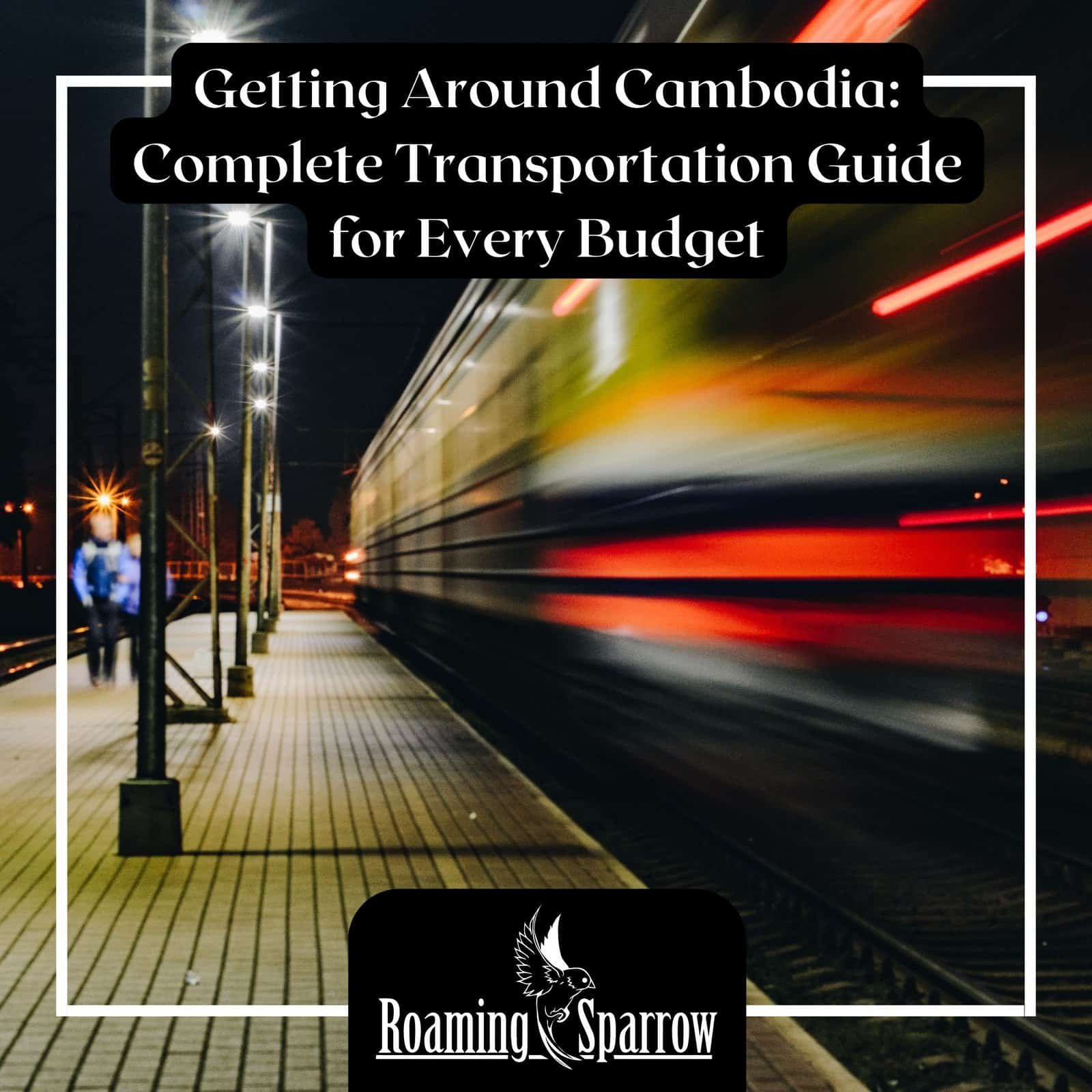 Getting Around Cambodia: Complete Transportation Guide for Every Budget