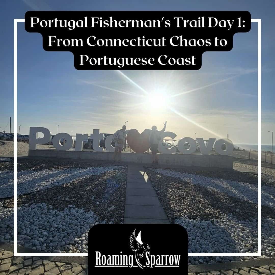 Portugal Fisherman's Trail Day 1: From Connecticut Chaos to Portuguese Coast
