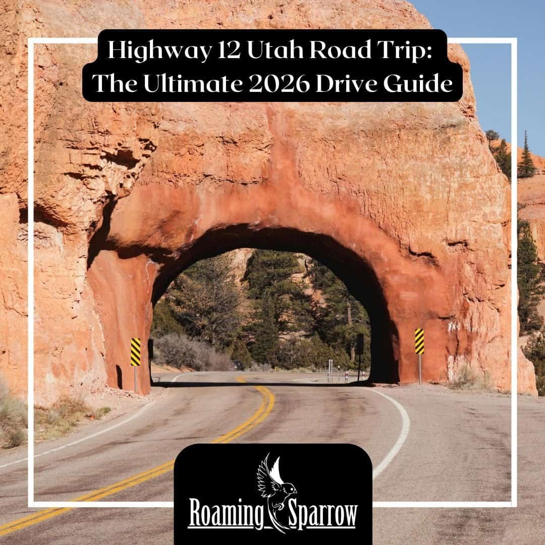 Highway 12 Utah Road Trip: The Ultimate 2026 Drive Guide