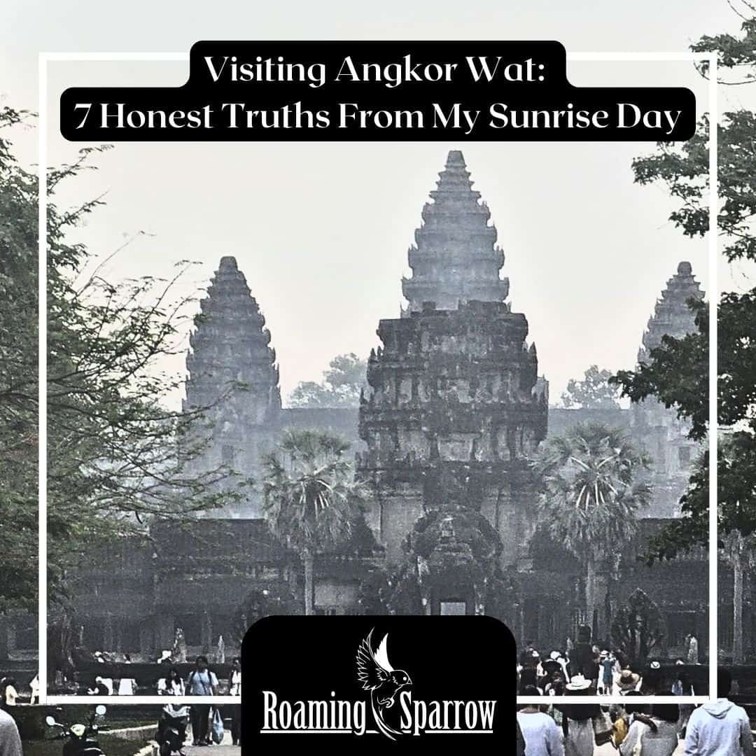 Visiting Angkor Wat: 7 Honest Truths From My Sunrise Day
