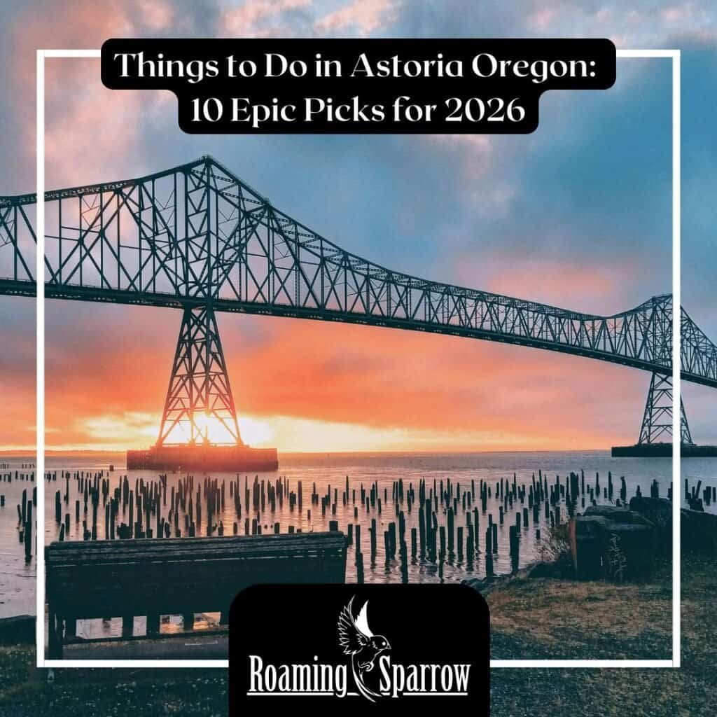 Things to Do in Astoria Oregon: 10 Epic Picks for 2026