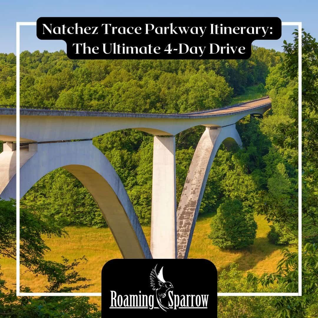 Natchez Trace Parkway Itinerary: The Ultimate 4-Day Drive
