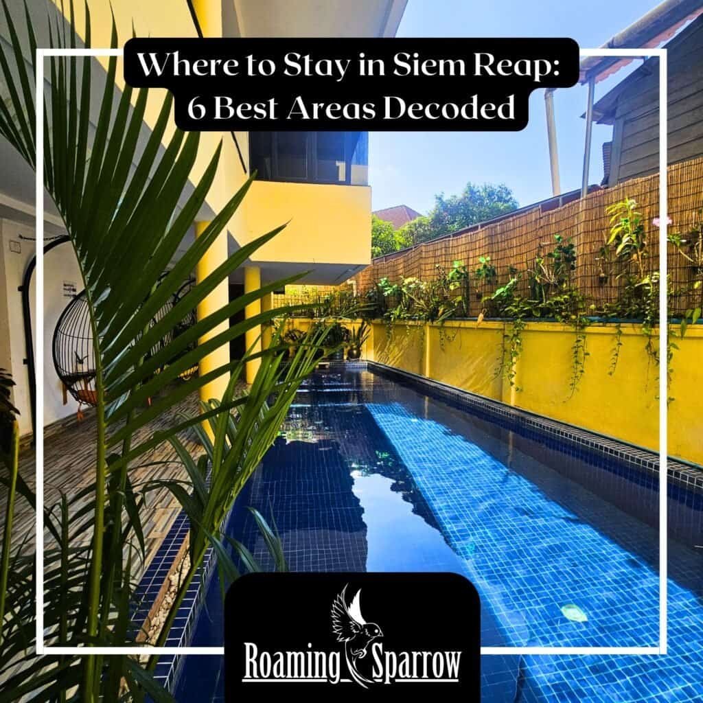 Where to Stay in Siem Reap: 6 Best Areas Decoded