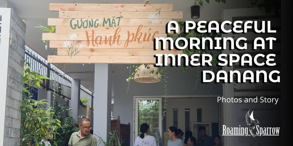 A peaceful morning at inner space danang 18 » 2026 » roaming sparrow A Peaceful morning at Inner Space Danang 1786882425 » Roaming Sparrow » 2026