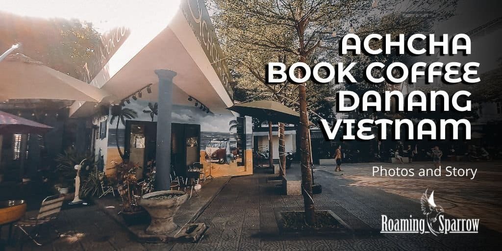 Achcha book coffee in danang vietnam 12 » 2026 » roaming sparrow Achcha Book Coffee Danang Vietnam.jpeg
