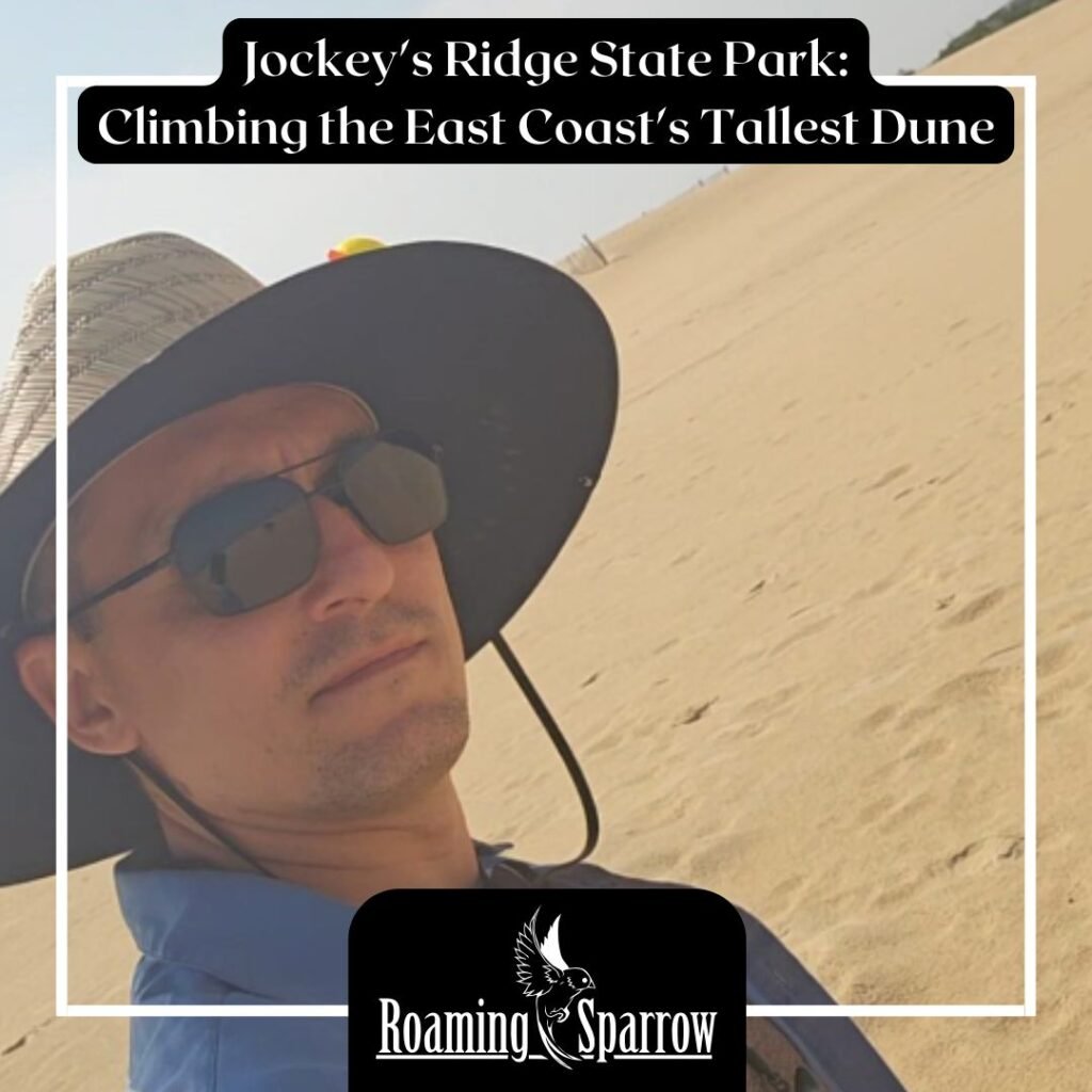 Jockey's Ridge State Park: Climbing the East Coast's Tallest Dune
