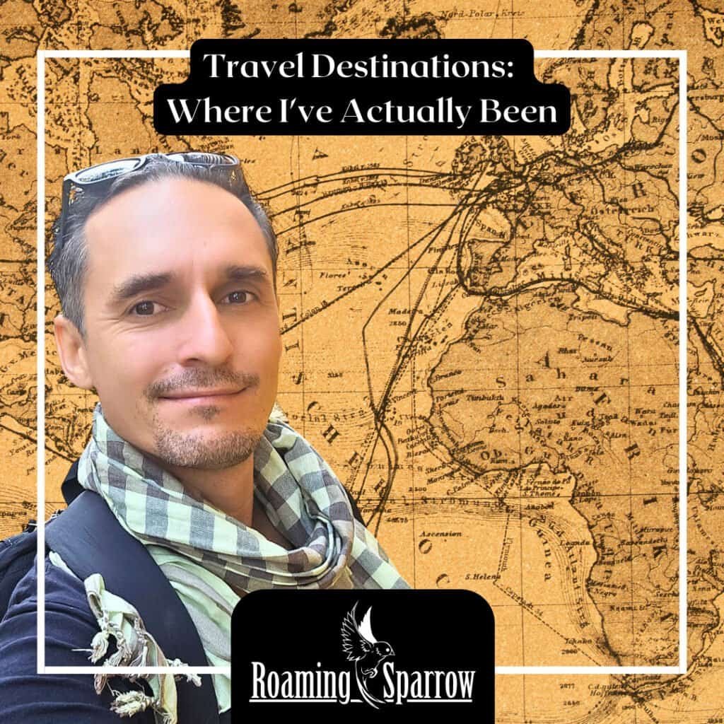 Travel Destinations: Where I've Actually Been