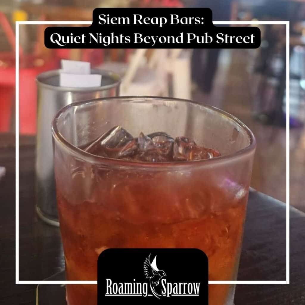 Siem Reap Bars: Quiet Nights Beyond Pub Street